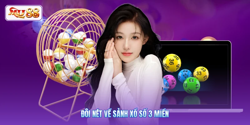 Đôi nét về sảnh xổ số 3 miền