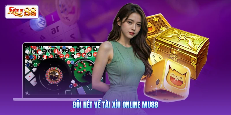 Đôi nét về tài xỉu online MU88