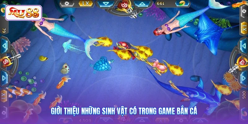 Giới thiệu những sinh vật có trong game bắn cá