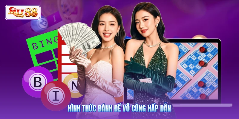 Hình thức đánh đề vô cùng hấp dẫn