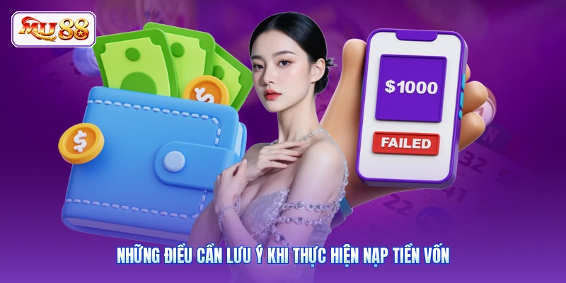 Những điều cần lưu ý khi thực hiện nạp tiền vốn
