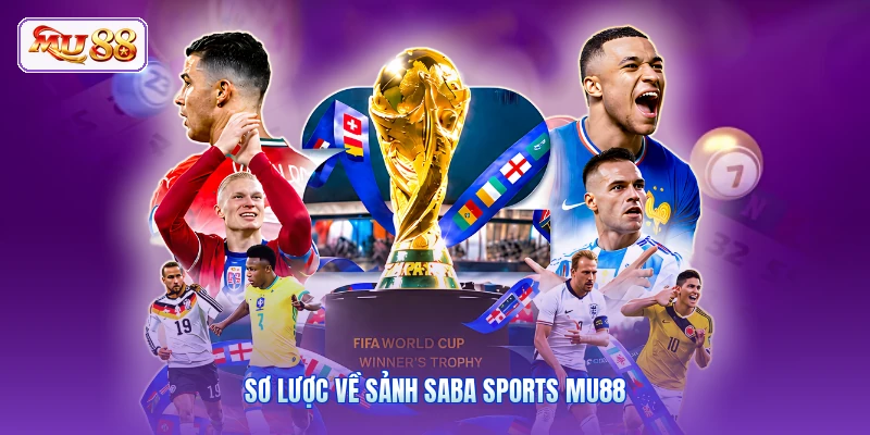 Sơ lược về sảnh Saba Sports MU88